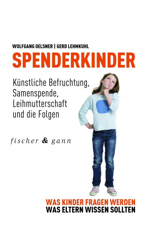 Cover-Bild Spenderkinder - Künstliche Befruchtung, Samenspende, Leihmutterschaft und die Folgen