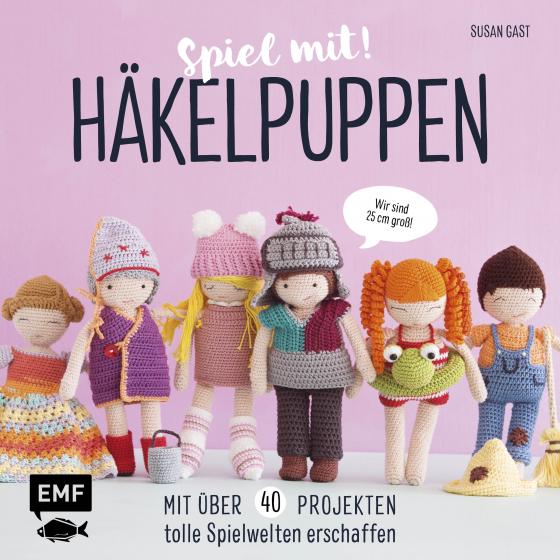 Cover-Bild Spiel mit! Häkelpuppen – Mit über 40 Projekten tolle Spielwelten erschaffen