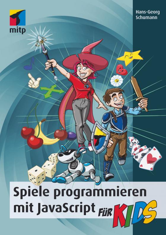 Cover-Bild Spiele programmieren mit JavaScript für Kids