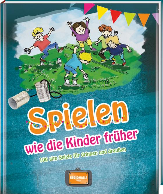 Cover-Bild Spielen wie die Kinder früher