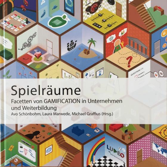 Cover-Bild Spielräume - Facetten von Gamification in Unternehmen und Weiterbildung