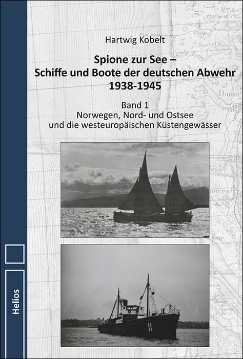 Cover-Bild Spione zur See – Schiffe und Boote der deutschen Abwehr 1938-1945