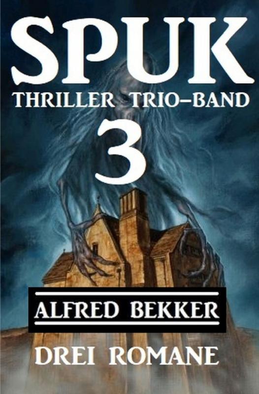 Cover-Bild Spuk Thriller Trio-Band 3 - Drei Romane