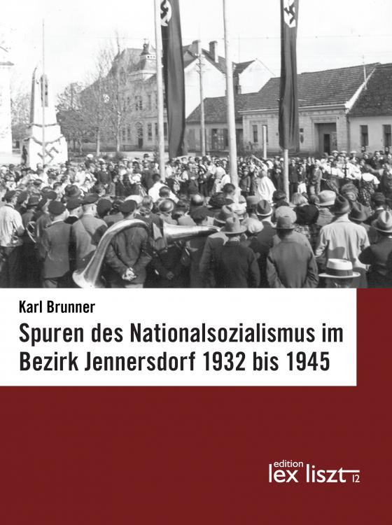 Cover-Bild Spuren des Nationalsozialismus im Bezirk Jennersdorf 1932 bis 1945