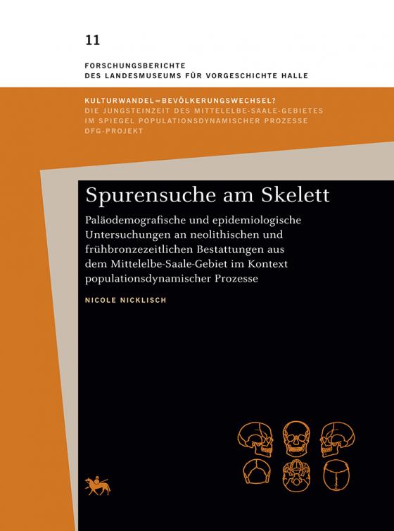 Cover-Bild Spurensuche am Skelett. Paläödemografische und epidemiologische Untersuchungen an neolithischen und frühbronzezeitlichen Bestattungen aus dem Mittelelbe-Saale-Gebiet im Kontext populationsdynamischer Prozesse (Forschungsberichte 11)