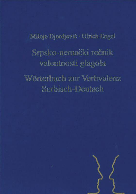 Cover-Bild Srpsko-nemački rečnik valentnosti glagola. Wörterbuch zur Verbvalenz Serbisch-Deutsch