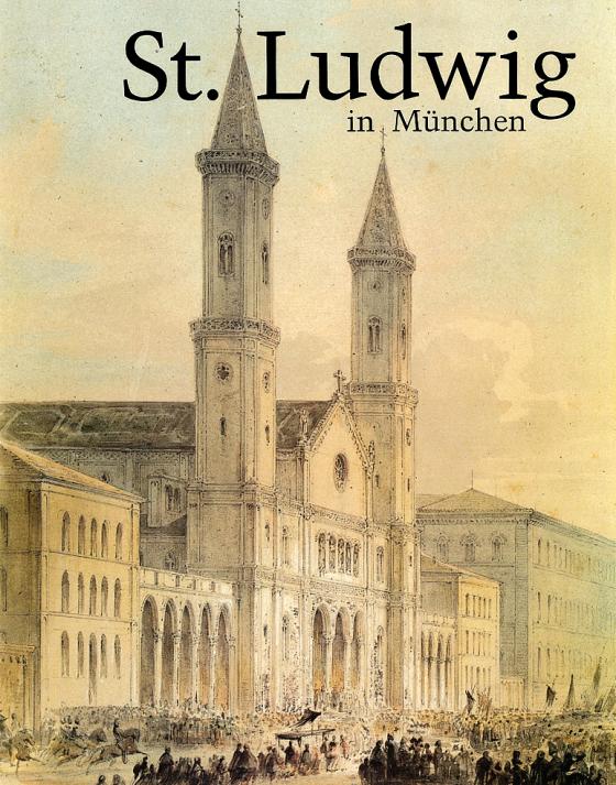 Cover-Bild St. Ludwig in München. 150 Jahre Pfarrei 1844-1994