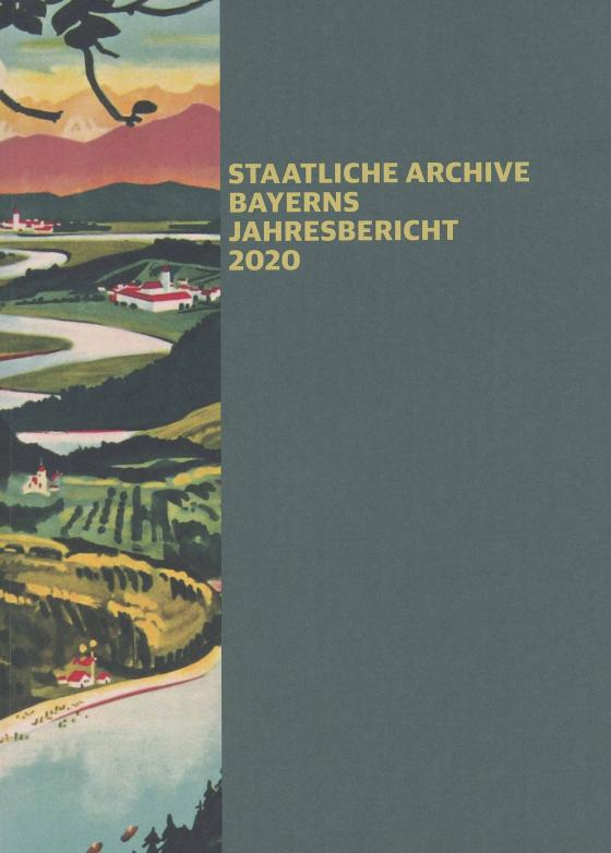 Cover-Bild Staatliche Archive Bayerns - Jahresbericht 2020