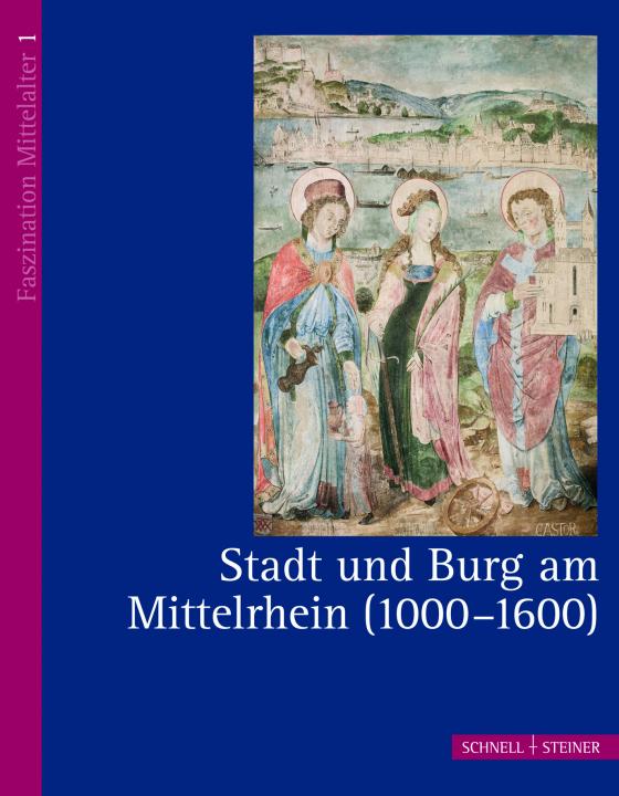 Cover-Bild Stadt und Burg am Mittelrhein (1000 - 1600)