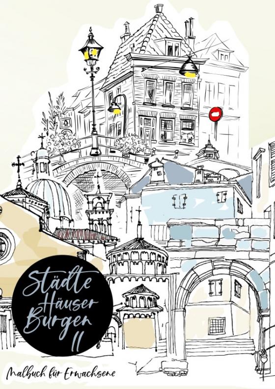 Cover-Bild Städte Häuser Burgen / Städte Häuser Burgen II - Malbuch für Erwachsene - Skizzen der Welt