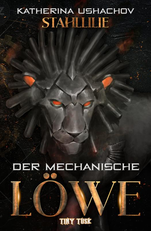 Cover-Bild Stahllilie: Der mechanische Löwe