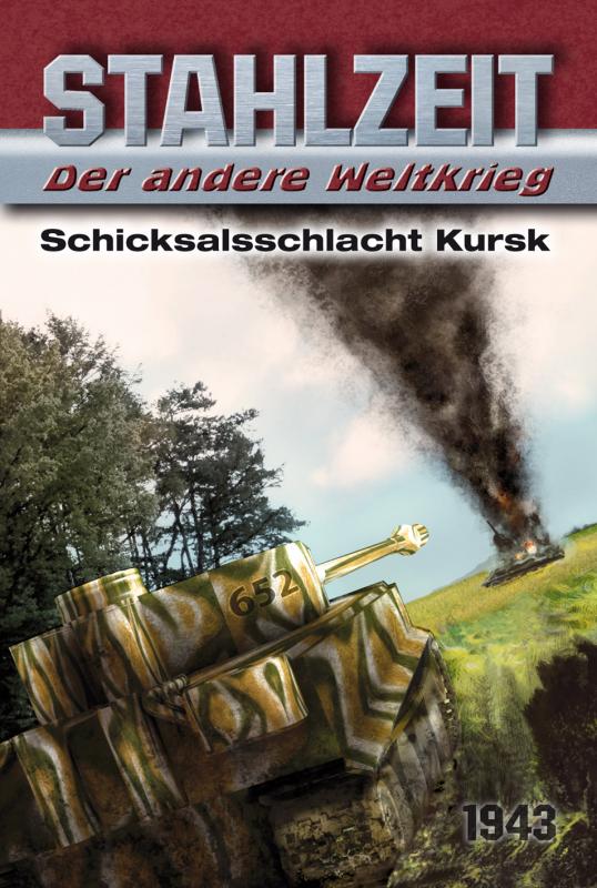 Cover-Bild Stahlzeit, Band 1, "Schicksalsschlacht Kursk"