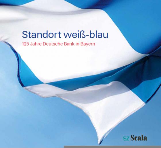 Cover-Bild Standort weiß-blau / 125 Jahre Deutsche Bank in Bayern