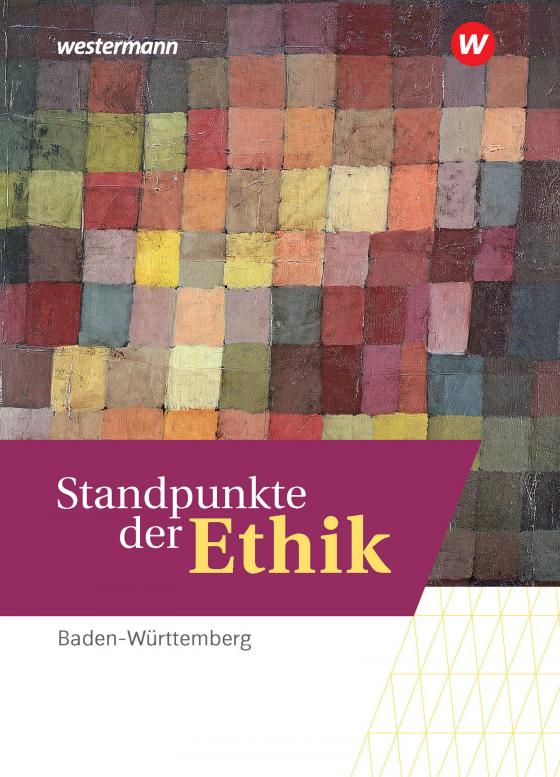 Cover-Bild Standpunkte der Ethik - Lehr- und Arbeitsbuch für die gymnasiale Oberstufe - Ausgabe Baden-Württemberg - Basis- und Leistungsfach