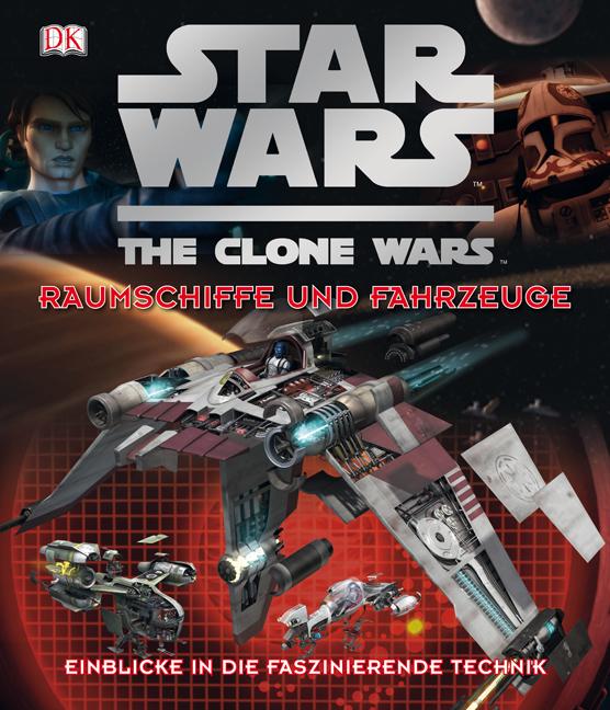 Cover-Bild Star Wars The Clone Wars - Raumschiffe und Fahrzeuge