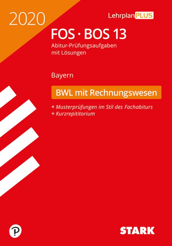 Cover-Bild STARK Abiturprüfung FOS/BOS Bayern 2020 - Betriebswirtschaftslehre mit Rechnungswesen 13. Klasse