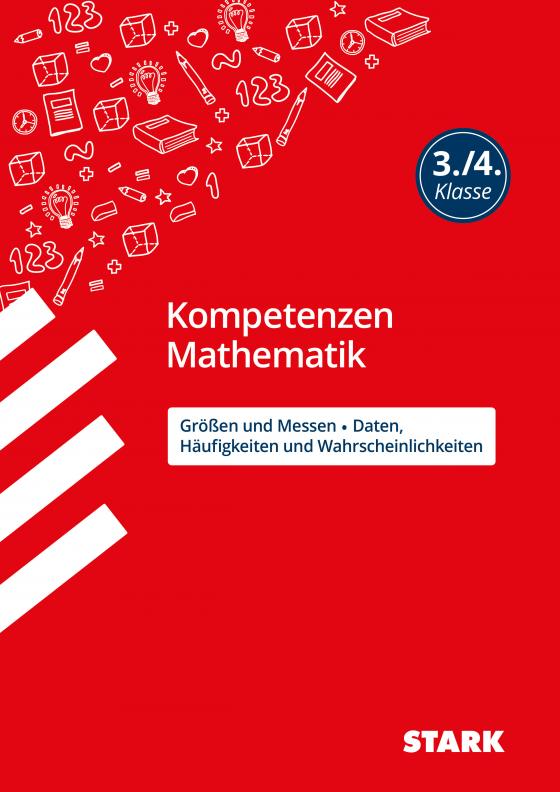 Cover-Bild STARK Kompetenzen Mathematik 3./4. Klasse - Größen und Messen/Daten, Häufigkeiten und Wahrscheinlichkeiten