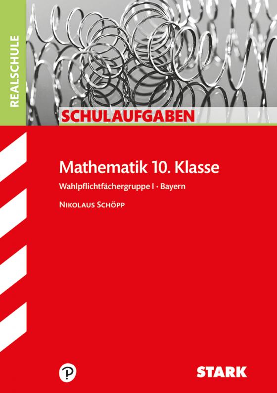 Cover-Bild STARK Schulaufgaben Realschule - Mathematik 10. Klasse Gruppe I - Bayern