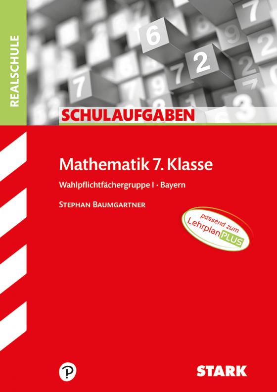 Cover-Bild STARK Schulaufgaben Realschule - Mathematik 7. Klasse Wahlpflichtgruppe I - Bayern