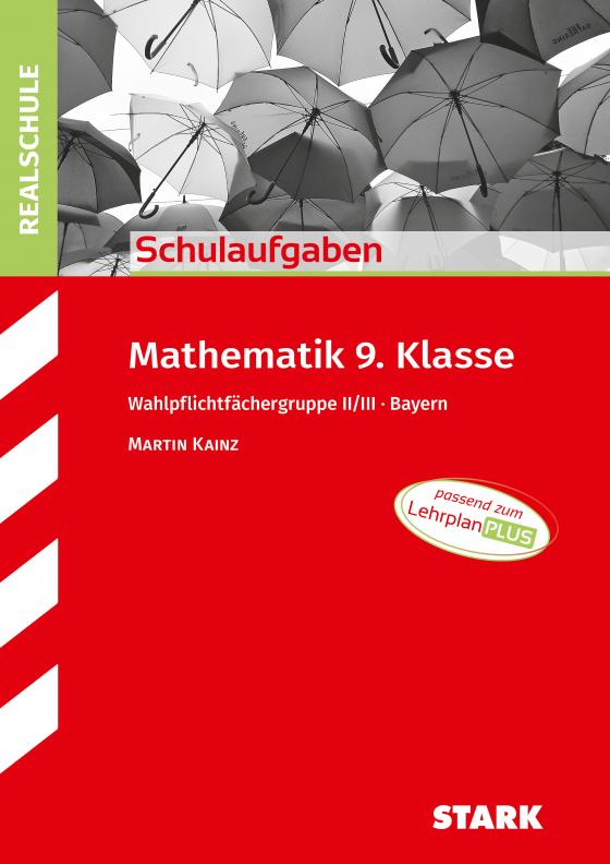 Cover-Bild STARK Schulaufgaben Realschule - Mathematik 9. Klasse Gruppe II/III - Bayern