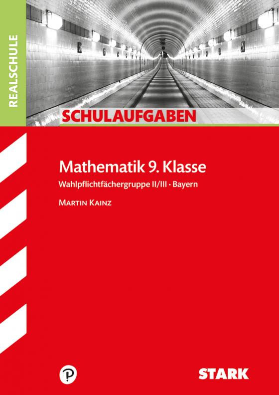 Cover-Bild STARK Schulaufgaben Realschule - Mathematik 9. Klasse Gruppe II/III - Bayern