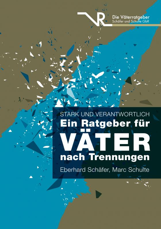 Cover-Bild Stark und verantwortlich - Ein Ratgeber für Väter nach Trennungen