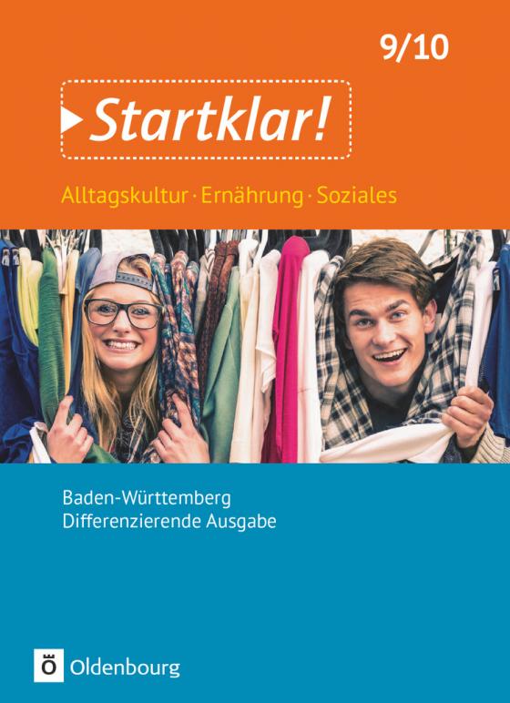 Cover-Bild Startklar! - Alltagskultur, Ernährung, Soziales - Differenzierende Ausgabe Baden-Württemberg - 9./10. Schuljahr