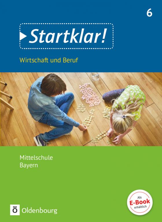 Cover-Bild Startklar! - Wirtschaft und Beruf - Mittelschule Bayern - 6. Jahrgangsstufe