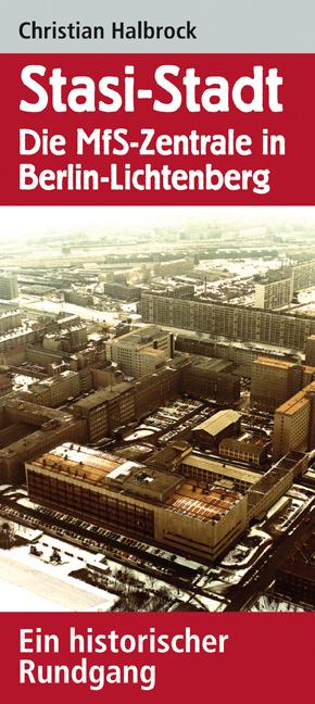 Cover-Bild Stasi-Stadt – Die MfS-Zentrale in Berlin-Lichtenberg