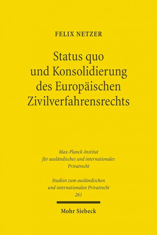 Cover-Bild Status quo und Konsolidierung des Europäischen Zivilverfahrensrechts