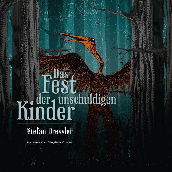 Cover-Bild Stefan Dressler - Das Fest der unschuldigen Kinder