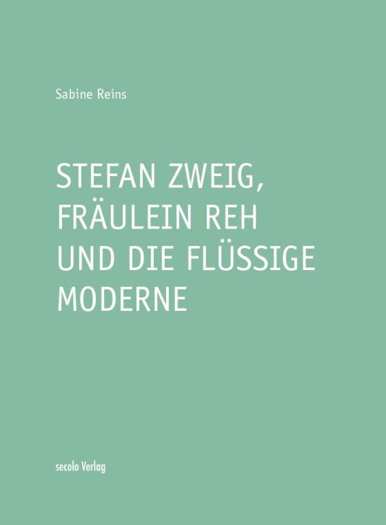 Cover-Bild Stefan Zweig, Fräulein Reh und die flüssige Moderne