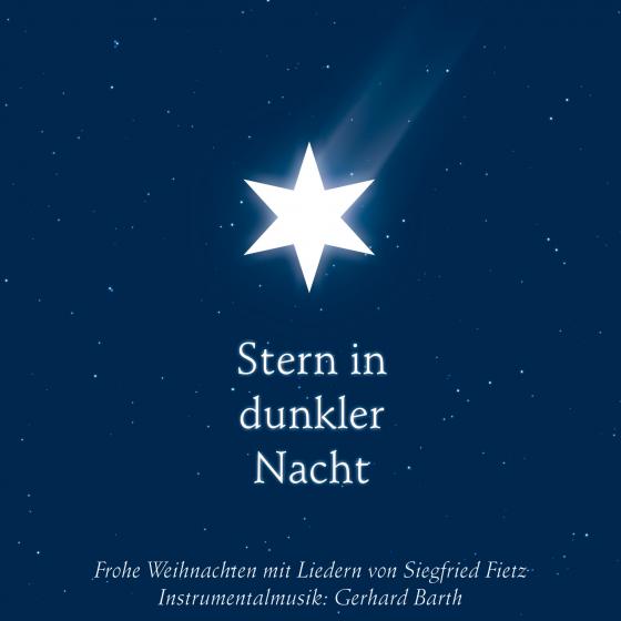Cover-Bild Stern in dunkler Nacht - Frohe Weihnachten mit Liedern von Siegfried Fietz