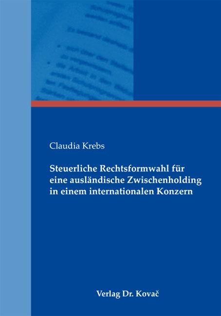 Cover-Bild Steuerliche Rechtsformwahl für eine ausländische Zwischenholding in einem internationalen Konzern