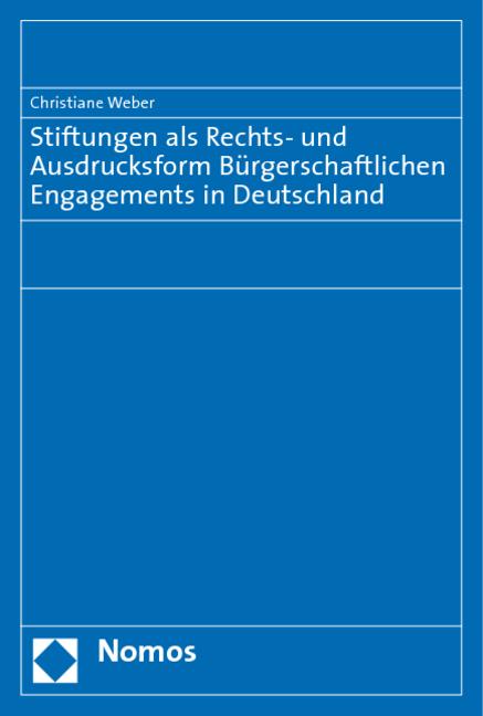 Cover-Bild Stiftungen als Rechts- und Ausdrucksform Bürgerschaftlichen Engagements in Deutschland