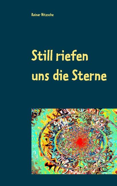 Cover-Bild Still riefen uns die Sterne