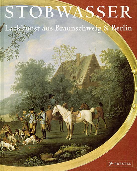 Cover-Bild Stobwasser. Lackkunst aus Braunschweig und Berlin. Band 1