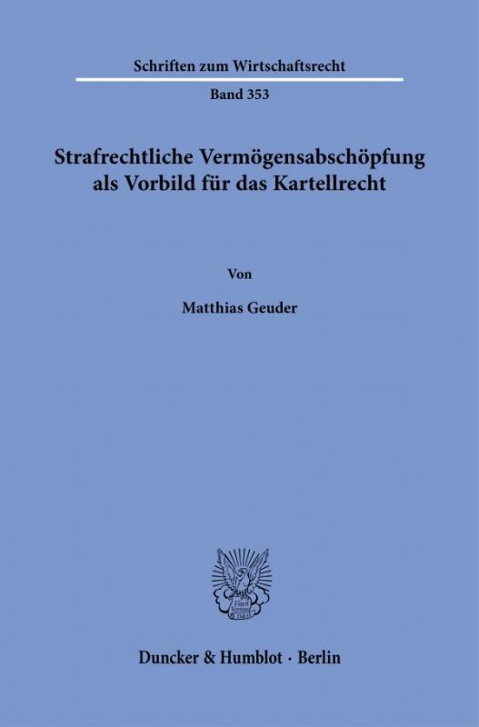 Cover-Bild Strafrechtliche Vermögensabschöpfung als Vorbild für das Kartellrecht.