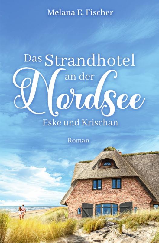 Cover-Bild Strandhotel-Reihe / Das Strandhotel an der Nordsee - Eske und Krischan