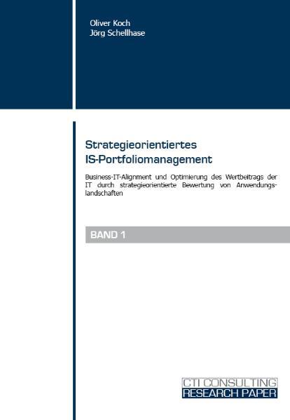 Cover-Bild Strategieorientiertes IS-Portfoliomanagement Business IT Alignment und Optimierung des Wertbeitrags der IT durch strategische Bewertung von Anwendungslandschaften