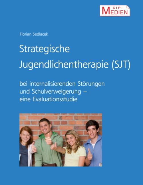 Cover-Bild Strategische Jugendlichentherapie (SJT) bei internalisierenden Störungen und Schulverweigerung