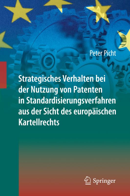 Cover-Bild Strategisches Verhalten bei der Nutzung von Patenten in Standardisierungsverfahren aus der Sicht des europäischen Kartellrechts