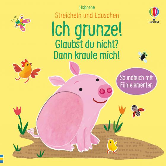 Cover-Bild Streicheln und Lauschen: Ich grunze! Glaubst du nicht? Dann kraule mich!