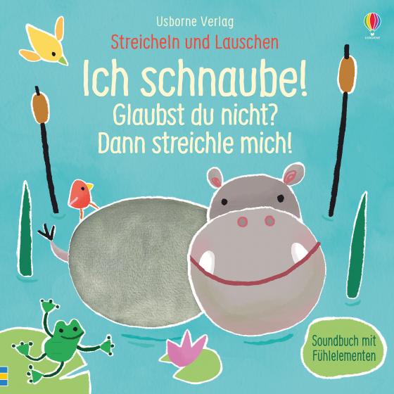 Cover-Bild Streicheln und Lauschen: Ich schnaube! Glaubst du nicht? Dann streichle mich!