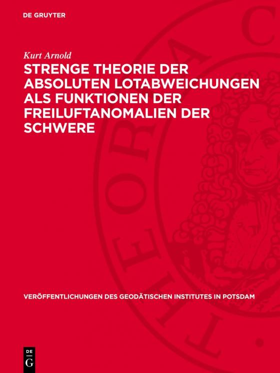 Cover-Bild Strenge Theorie der absoluten Lotabweichungen als Funktionen der Freiluftanomalien der Schwere