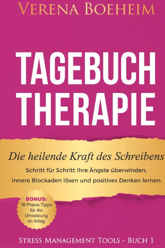Cover-Bild Stress Management Tools / Tagebuch Therapie: Die heilende Kraft des Schreibens