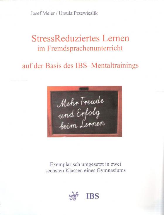 Cover-Bild StressReduziertes Lernen im Fremdsprachenunterricht auf der Basis des IBS-Mentaltrainings