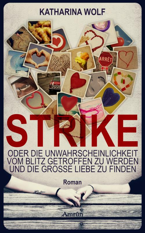 Cover-Bild STRIKE - oder die Unwahrscheinlichkeit vom Blitz getroffen zu werden und die große Liebe zu finden