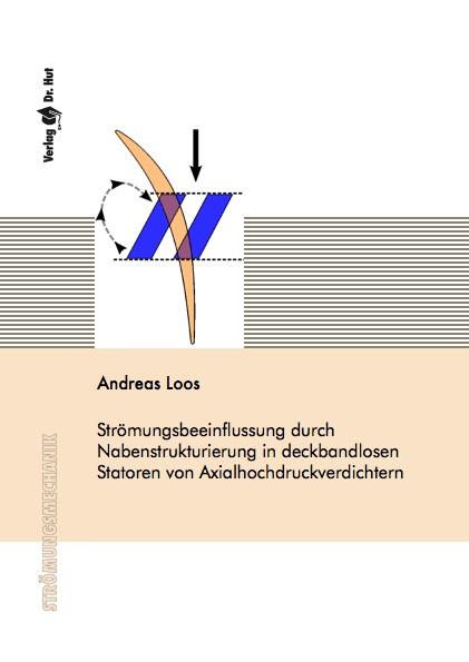 Cover-Bild Strömungsbeeinflussung durch Nabenstrukturierung in deckbandlosen Statoren von Axialhochdruckverdichtern