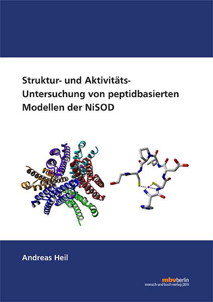 Cover-Bild Struktur- und Aktivitäts-Untersuchung von peptidbasierten Modellen der NiSOD